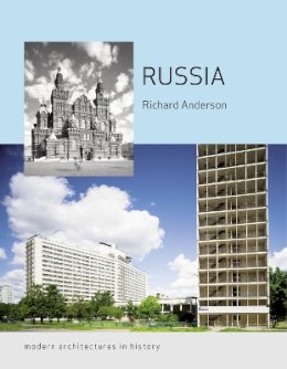 Richard Anderson - Russia: Modern Architectures in History - 9781780235035 - V9781780235035