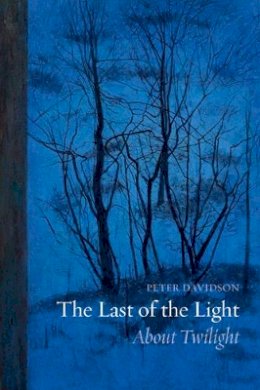 Peter Davidson - The Last of the Light: About Twilight - 9781780235103 - V9781780235103
