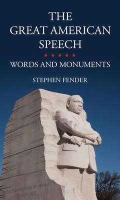 Stephen Fender - The Great American Speech: Words and Monuments - 9781780235219 - V9781780235219