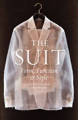 Christopher Breward - The Suit: Form, Function and Style - 9781780235233 - V9781780235233