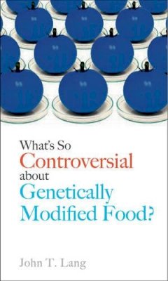 John T. Lang - What´s So Controversial About Genetically Modified Food? - 9781780236681 - V9781780236681