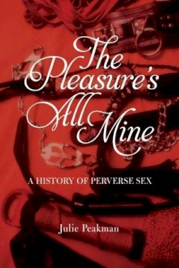 Julie Peakman - The Pleasure´s All Mine - 9781780236759 - V9781780236759