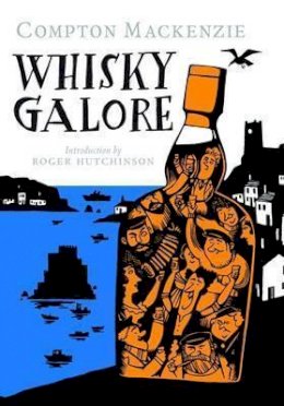 Sir Compton Mackenzie - Whisky Galore - 9781780270920 - V9781780270920