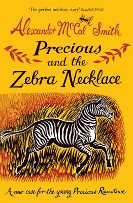 McCall Smith - Precious and the Zebra Necklace: A New Case for Precious Ramotswe - 9781780273624 - 9781780273624