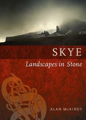 Alan McKirdy - Skye: Landscapes in Stone - 9781780273723 - V9781780273723