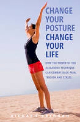 Richard Brennan - Change Your Posture, Change Your Life - 9781780280240 - KMK0025405