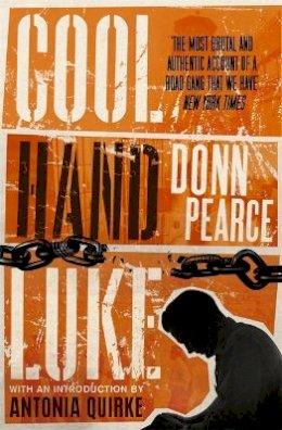 Donn Pearce - Cool Hand Luke: Introduction by Antonia Quirke - 9781780333816 - V9781780333816