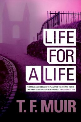 T.F. Muir - Life For A Life - 9781780337791 - V9781780337791