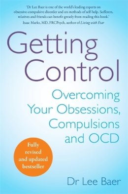 Dr. Lee Baer - Getting Control: Overcoming Your Obsessions, Compulsions and OCD - 9781780339825 - V9781780339825