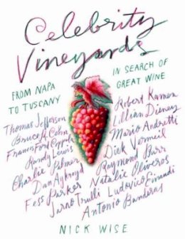 Nick Wise - Celebrity Vineyards: From Napa to Tuscany: in Search of Great Wine - 9781780380629 - V9781780380629