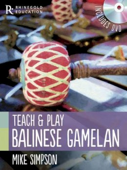 Mike Simpson - Mike Simpson: Teach and Play Balinese Gamelan - 9781780382715 - V9781780382715