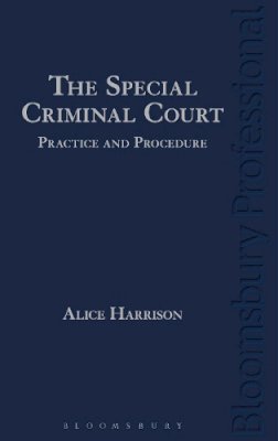 Alice Harrison - The Special Criminal Court: Practice and Procedure - 9781780439068 - V9781780439068