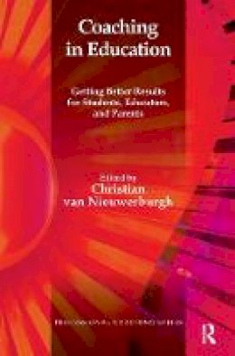 Ch Van Nieuwerburgh - Coaching in Education: Getting Better Results for Students, Educators, and Parents - 9781780490793 - V9781780490793