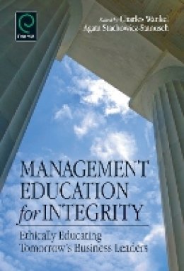 Charles Wankel - Management Education for Integrity: Ethically Educating Tomorrow´s Business Leaders - 9781780520681 - V9781780520681