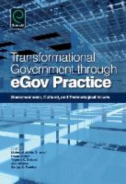 Mahmud Akht Shareef - Transformational Government Through EGov Practice: Socio-Economic, Cultural, and Technological Issues - 9781780523347 - V9781780523347