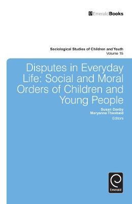 Susan Danby - Disputes in Everyday Life: Social and Moral Orders of Children and Young People - 9781780528762 - V9781780528762