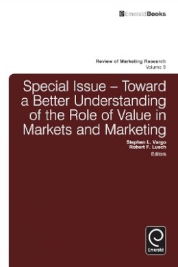 Steve Vargo - Toward a Better Understanding of the Role of Value in Markets and Marketing - 9781780529127 - V9781780529127