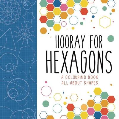 Steve Richards - Hooray for Hexagons: A Colouring Book All About Shapes - 9781780554952 - V9781780554952