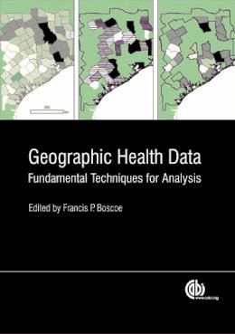 Francis P. Boscoe - Geographic Health Data - 9781780640891 - V9781780640891