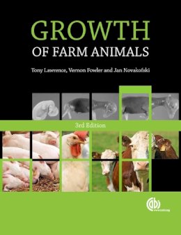 Lawrence, T.L.J.; Fowler, V.R.; Novakofski, J. - Growth of Farm Animals - 9781780641461 - V9781780641461