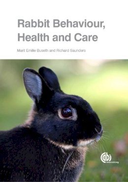 Marit Emilie Buseth - Rabbit Behaviour, Health and Care - 9781780641904 - V9781780641904