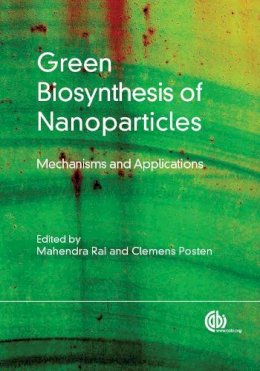 . Ed(S): Rai, Mahendra; Posten, Clemens - Green Biosynthesis of Nanoparticles - 9781780642239 - V9781780642239