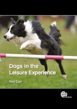 Neil Carr - Dogs in the Leisure Experience - 9781780643182 - V9781780643182