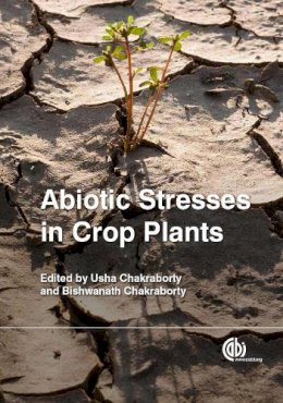 . Ed(S): Chakraborty, Usha; Chakraborty, Bishwanath - Abiotic Stresses in Crop Plants - 9781780643731 - V9781780643731