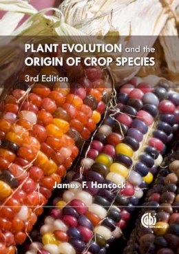 James F. Hancock - Plant Evolution and the Origin of Crop Species - 9781780644776 - V9781780644776