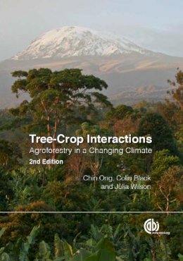 Chin K. Ong - Tree-Crop Interactions: Agroforestry in a Changing Climate - 9781780645117 - V9781780645117