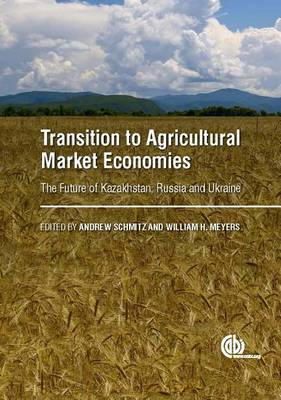 . Ed(S): Schmitz, Andrew; Meyers, William H. - Transition to Agricultural Market Economies - 9781780645353 - V9781780645353