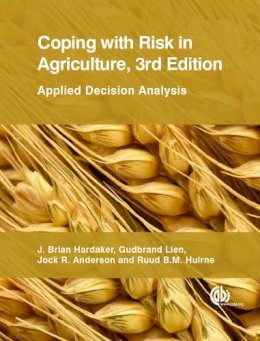 Professor Graduate School Of Agricultural And Resource Economics J Brian (University Of New England University Of New England (Emeritus) Un Hardaker - Coping with Risk in Agriculture - 9781780645742 - V9781780645742