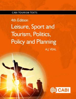 A. J. Veal - Leisure, Sport and Tourism, Politics, Policy and Planning - 9781780648040 - V9781780648040