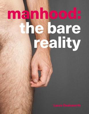 Laura Dodsworth - Manhood: The Bare Reality - 9781780664255 - V9781780664255