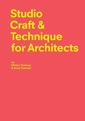 Miriam Delaney - Studio Craft & Technique for Architects - 9781780676579 - V9781780676579