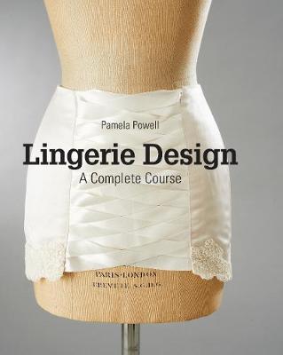 Pamela Powell - Lingerie Design: A Complete Course - 9781780677910 - V9781780677910