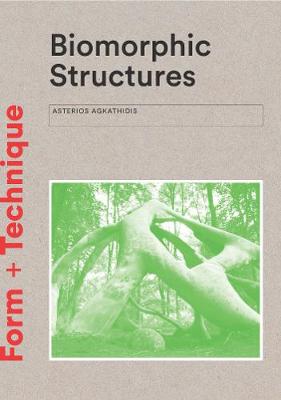 Asterios Agkathidis - Biomorphic Structures: Form + Technique - 9781780679471 - V9781780679471