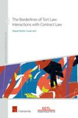 Miquel Martin-Casals (Ed.) - The Borderlines of Tort Law: Interactions with Contract Law - 9781780682488 - V9781780682488