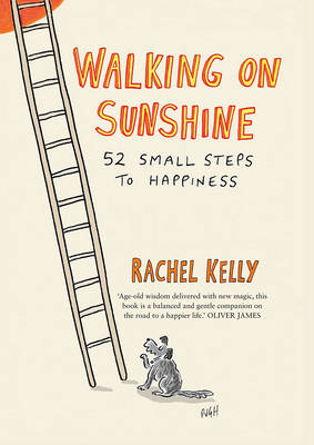 Rachel Kelly - Walking on Sunshine: 52 Small Steps to Happiness - 9781780722528 - V9781780722528