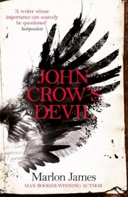 Marlon James - John Crow´s Devil: From the Man Booker prize-winning author of A Brief History of Seven Killings - 9781780748498 - V9781780748498