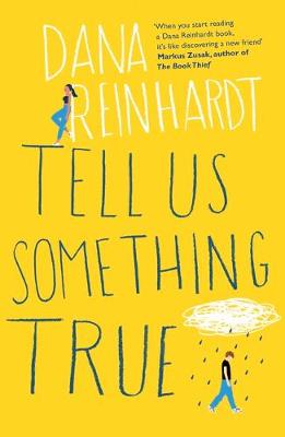 Dana Reinhardt - Tell Us Something True - 9781780749730 - V9781780749730