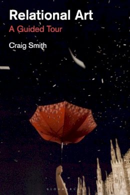 Craig Smith - Relational Art: A Guided Tour - 9781780762555 - V9781780762555