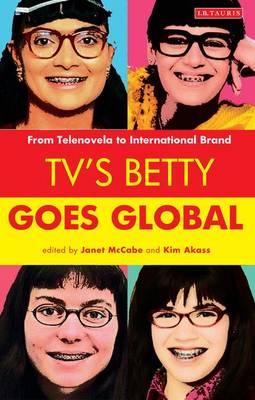 Janet McCabe - TV´s Betty Goes Global: From Telenovela to International Brand - 9781780762678 - V9781780762678