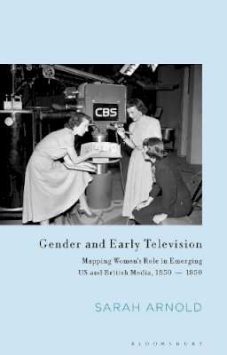 Sarah Arnold - Television, Technology and Gender: New Platforms and New Audiences - 9781780769769 - V9781780769769