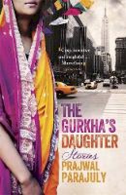 Prajwal Parajuly - The Gurkha´s Daughter: Stories - 9781780872964 - V9781780872964