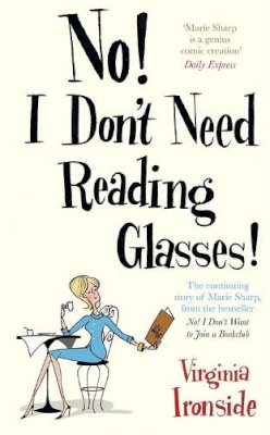 Virginia Ironside - No! I Don´t Need Reading Glasses: Marie Sharp 2 - 9781780878584 - KSG0004306