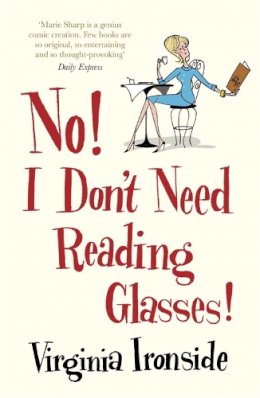 Virginia Ironside - No! I Don´t Need Reading Glasses: Marie Sharp 2 - 9781780878607 - V9781780878607