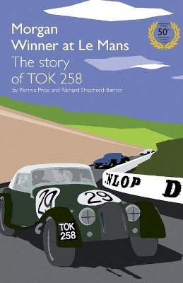 Ronnie Price - Morgan Winner at Le Mans 1962 The Story of TOK258 - 9781780922195 - V9781780922195