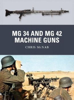 Chris McNab - MG 34 and MG 42 Machine Guns - 9781780960081 - V9781780960081