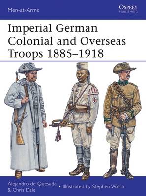 Alejandro de Quesada - Imperial German Colonial and Overseas Troops 1885-1918 - 9781780961644 - V9781780961644